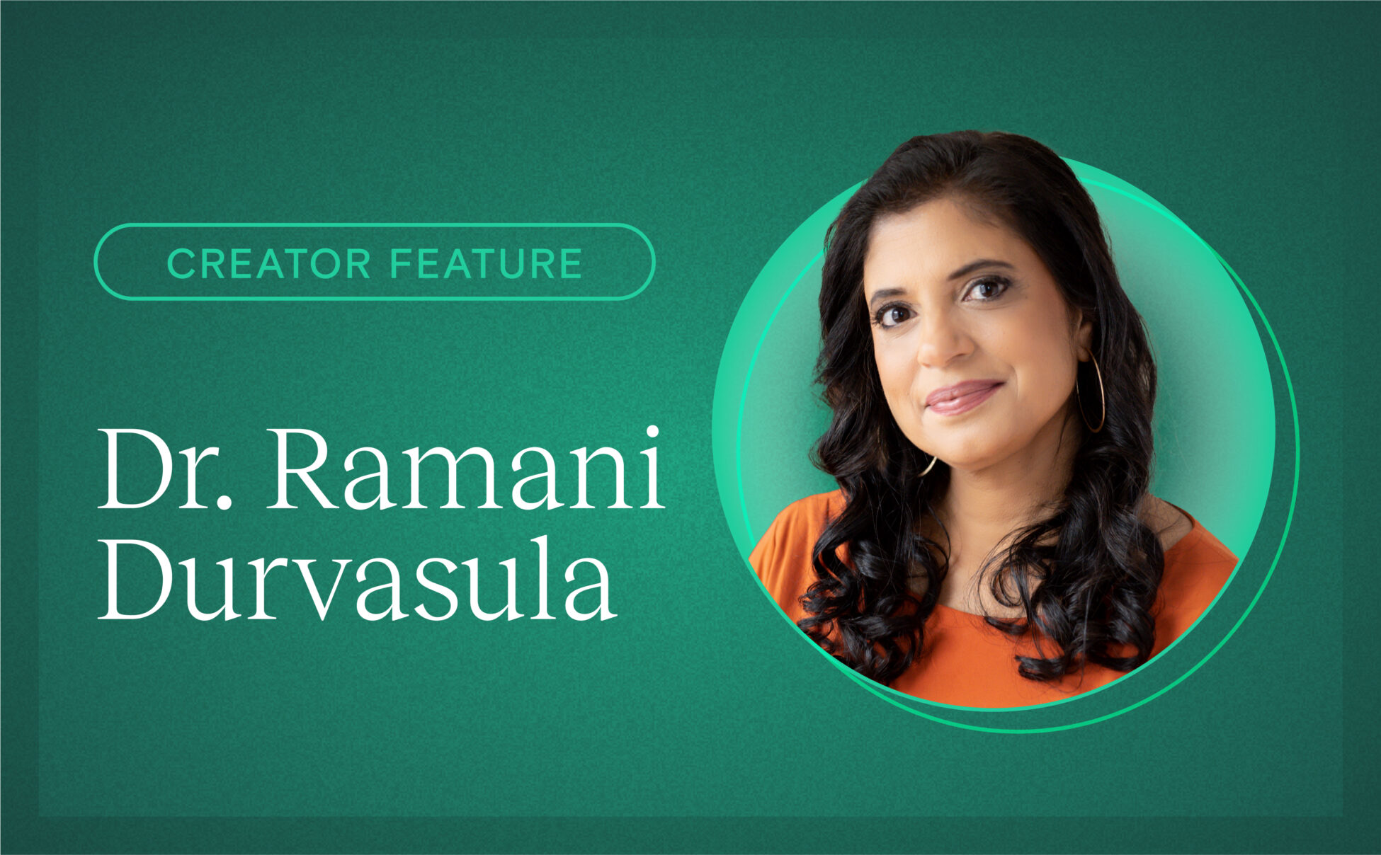 Dr. Ramani Durvasula shares her professional insights into creator mental health